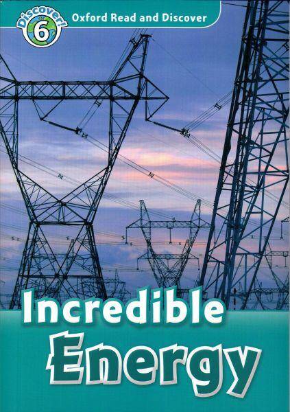 Oxford Read and Discover 6  Incredible Energy PK(CD)