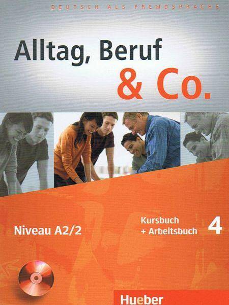 Alltag, Beruf & Co. 4 Kursbuch + Arbeitsbuch mit CD
