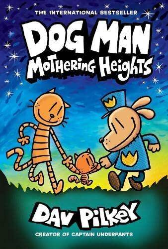 Dog Man 10: Mothering Heights : 10