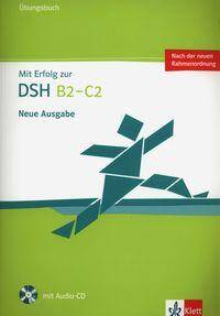 Mit Erfolg zur DSH B2-C2 Ubungsbuch mit Audio CD