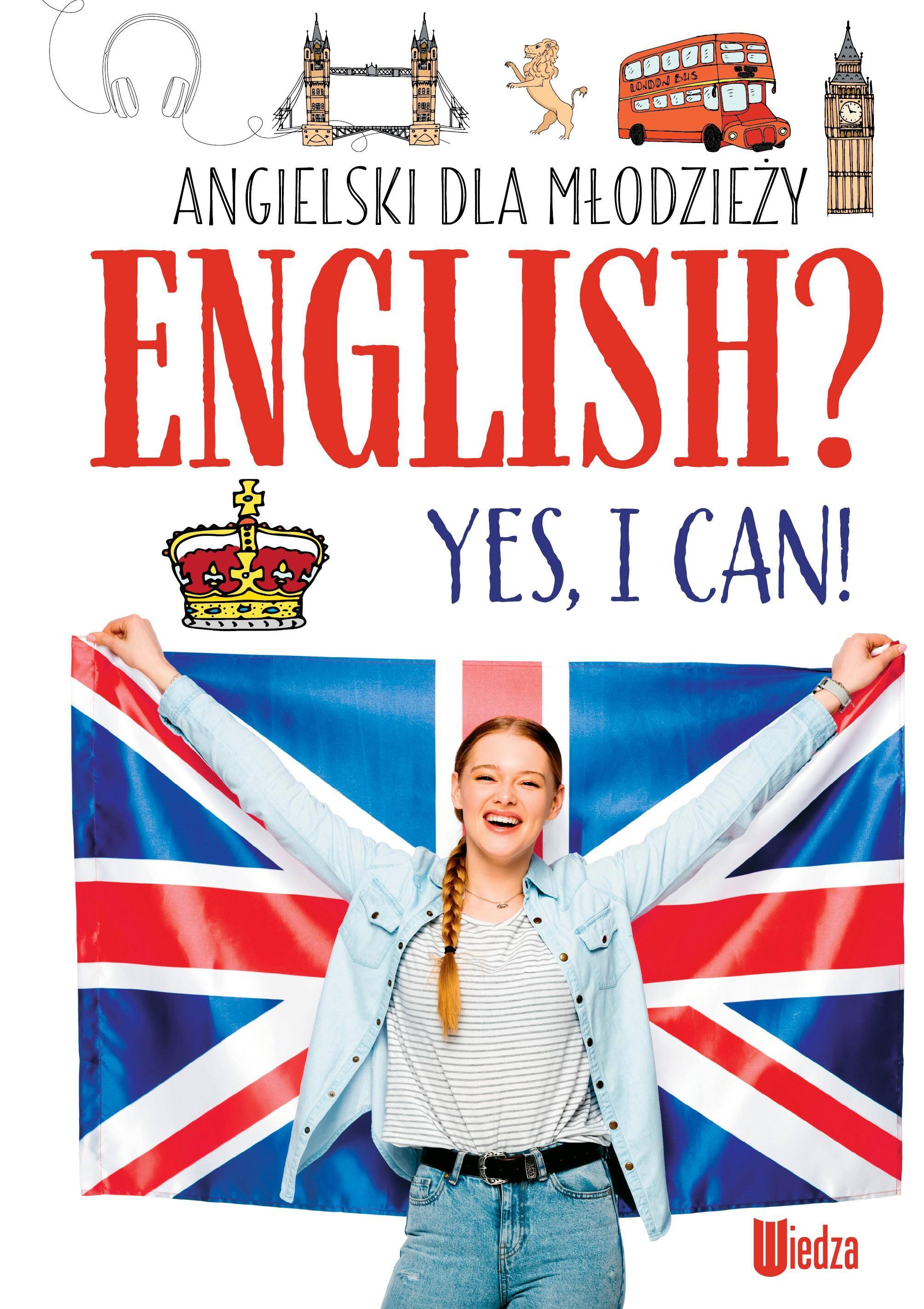 English? Yes, I can! Angielski dla młodzieży