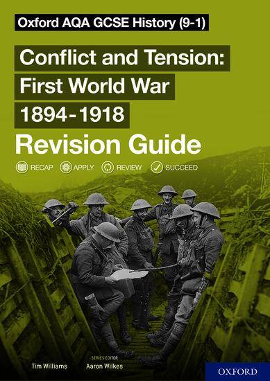 Oxford AQA GCSE History: Conflict and Tension First World War 1894-1918 Revision Guide