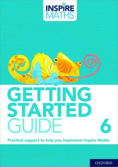 Inspire Maths: Getting Started Guide Year 6