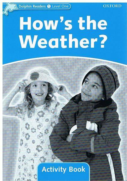 Dolphin Readers 1 How's the Weather? Activity Book