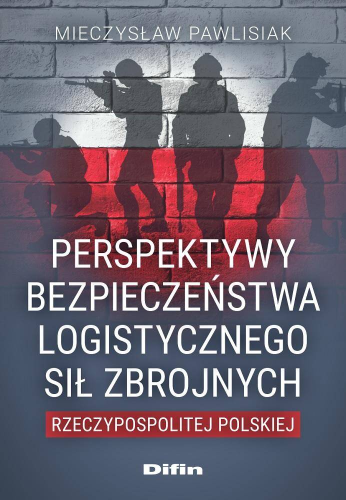 Perspektywy bezpieczeństwa logistycznego Sił Zbrojnych Rzeczypospolitej Polskiej