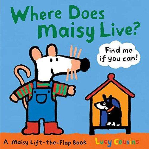 Where Does Maisy Live? : A Maisy Lift-the-Flap Book1