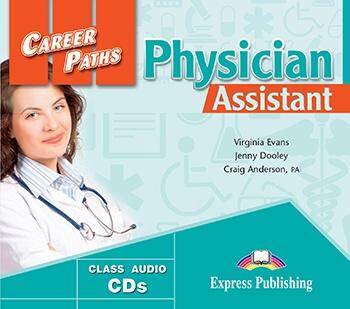 Career Paths Physician Assistant. Class Audio CDs