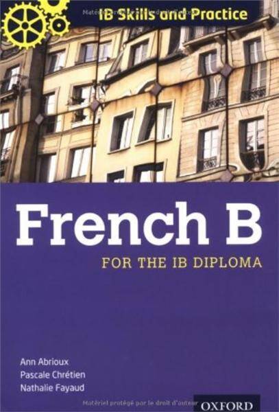 IB French B: Skills and Practice for the IB Diploma 2012