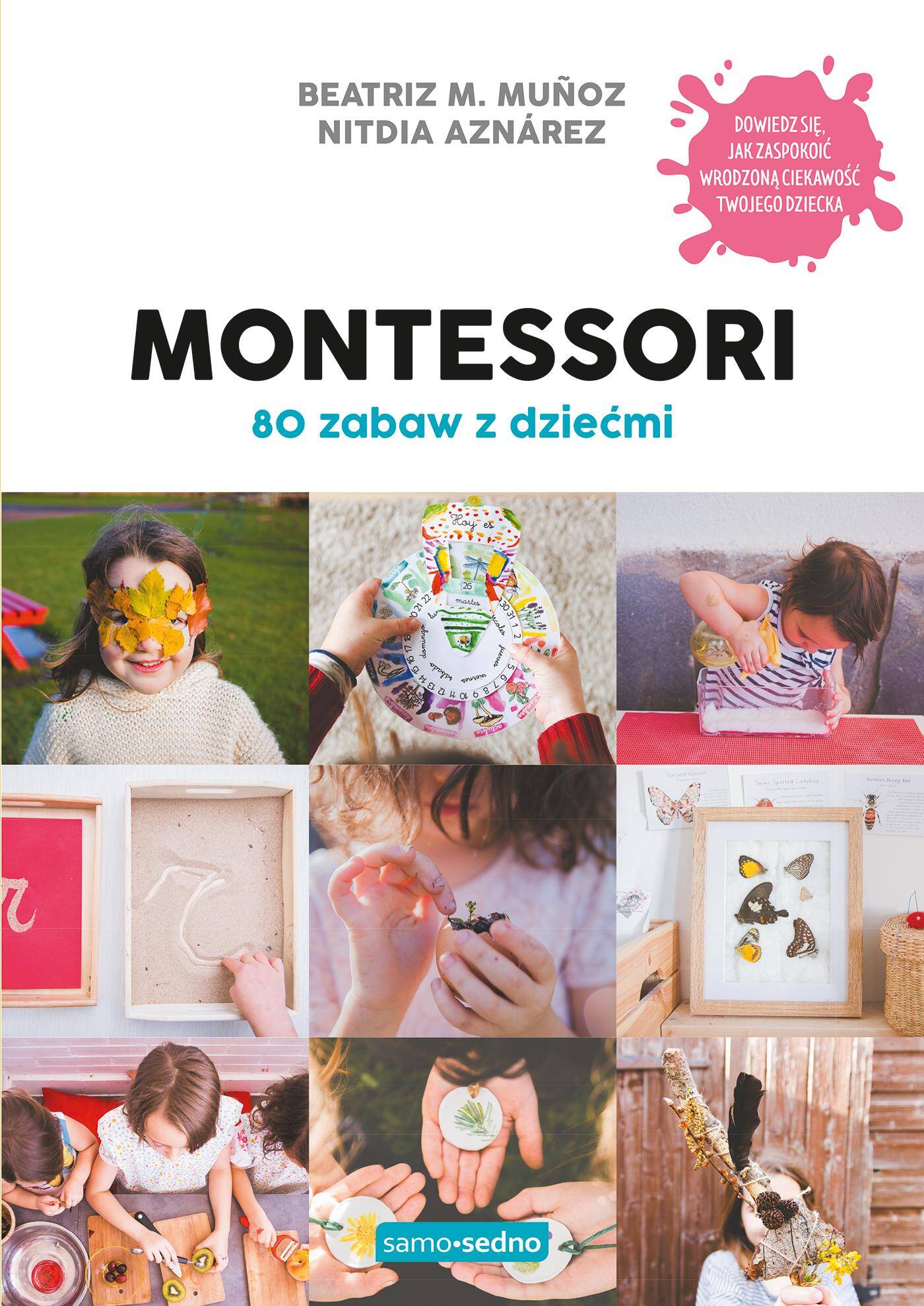 Montessori. 80 zabaw z dziećmi wyd. 1