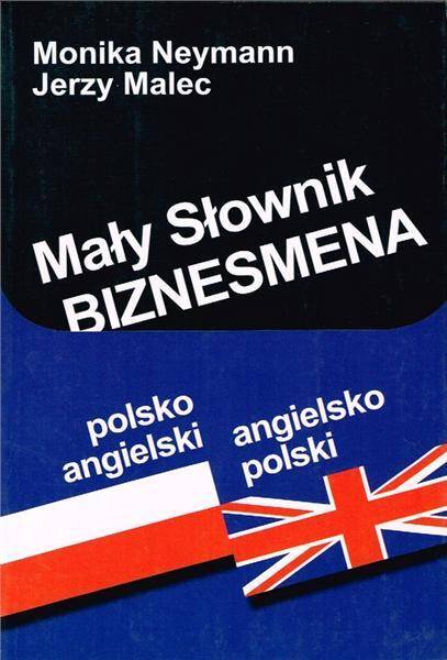 Mały słownik biznesmena polsko - angielski, angielsko - polski