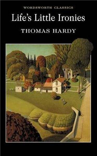 Life's Little Ironies/Thomas Hardy