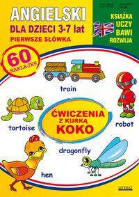 Angielski dla dzieci 3-7 lat Ćwiczenia z kurką Koko Zeszyt 24