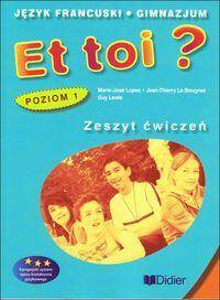Et toi? poziom 1 Język francuski ćwiczenia Gimnazjum wersja polska