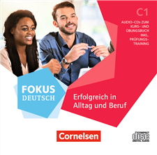 Fokus Deutsch C1 Erfolgreich in Alltag und Beruf Audio-CDs zum Kurs- und Übungsbuch