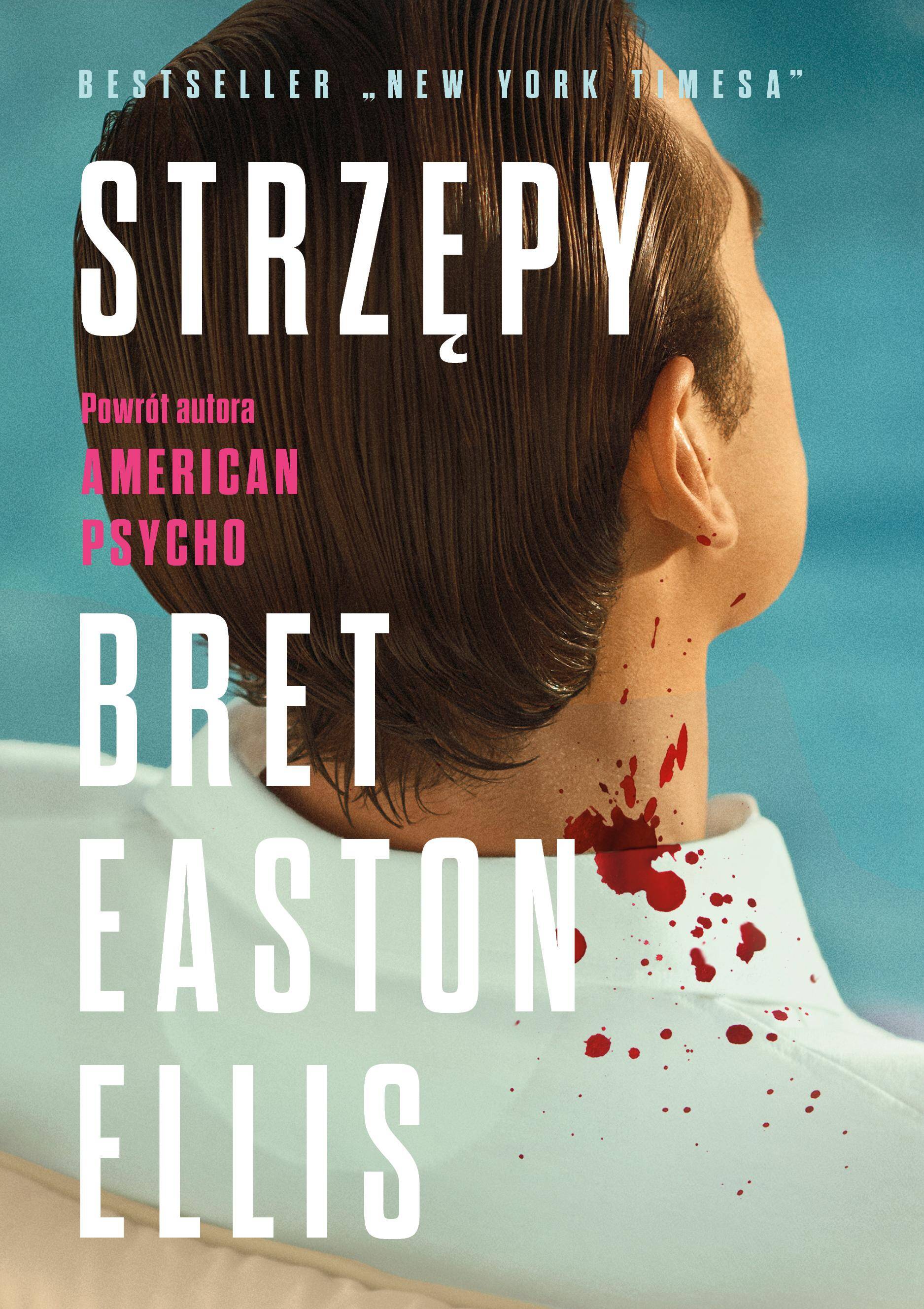 Strzępy/Bret Easton Ellis