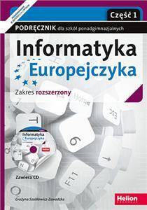 Informatyka Europejczyka. Podręcznik dla szkół ponadgimnazjalnych. Zakres rozszerzony. Część 1 (Wyda
