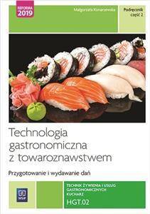 Technologia gastronomiczna z towaroznawstwem.Przygotowywanie i wydawanie dań. Kwalifikacja HGT.02 (PP)