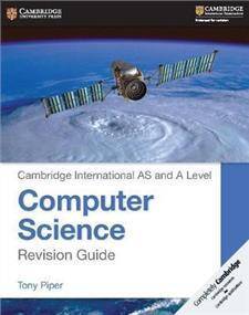 Cambridge International AS and A Level Computer Science Revision Guide