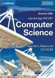 Cambridge IGCSEA and O Level Computer Science Teacher's Resource CD-ROM