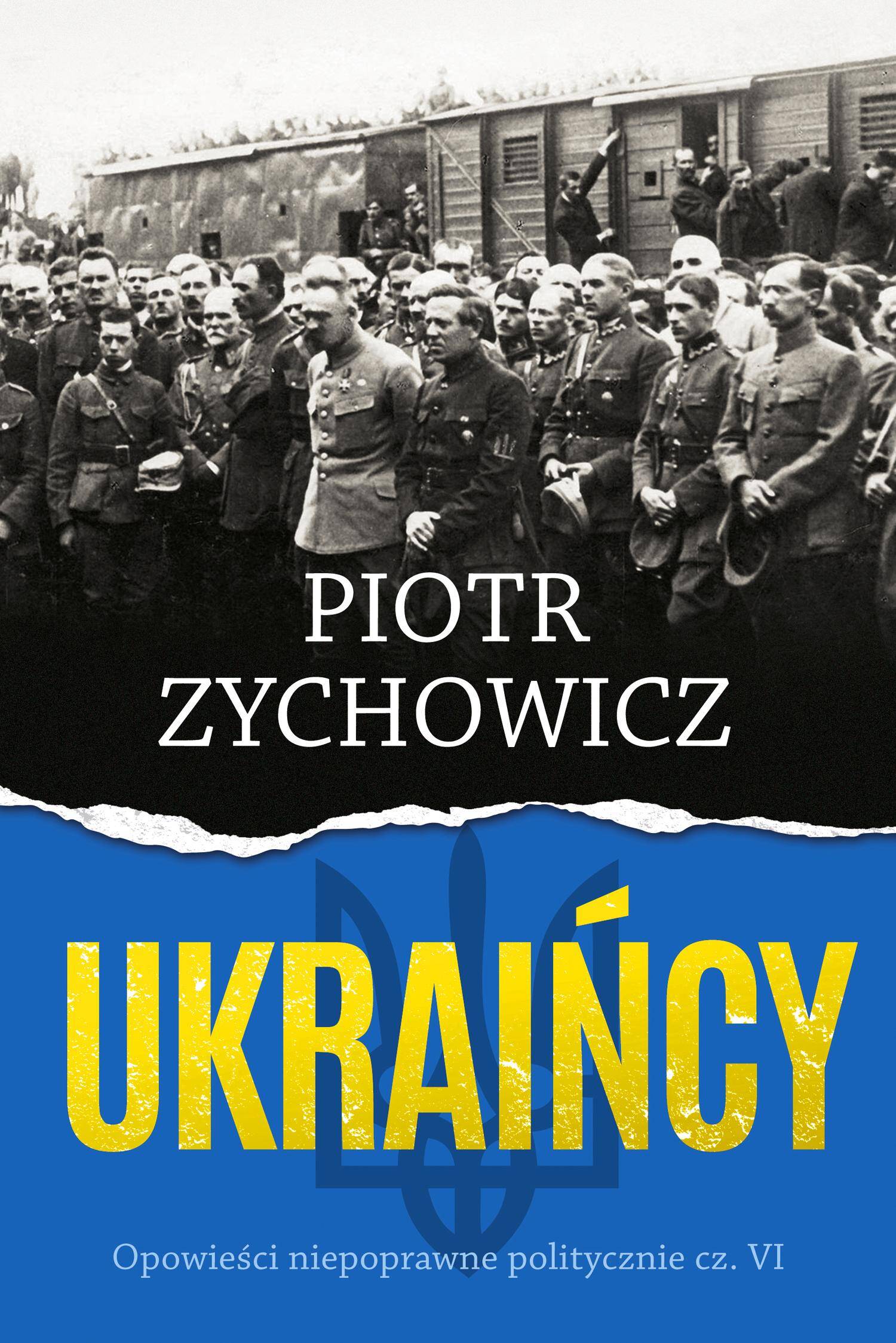 Ukraińcy Piotr Zychowicz