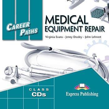 Career PathsMedical Equipment Repair. Class Audio CDs