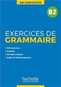 En Contexte: Exercices de grammaire B2 Podręcznik +klucz odpowiedzi