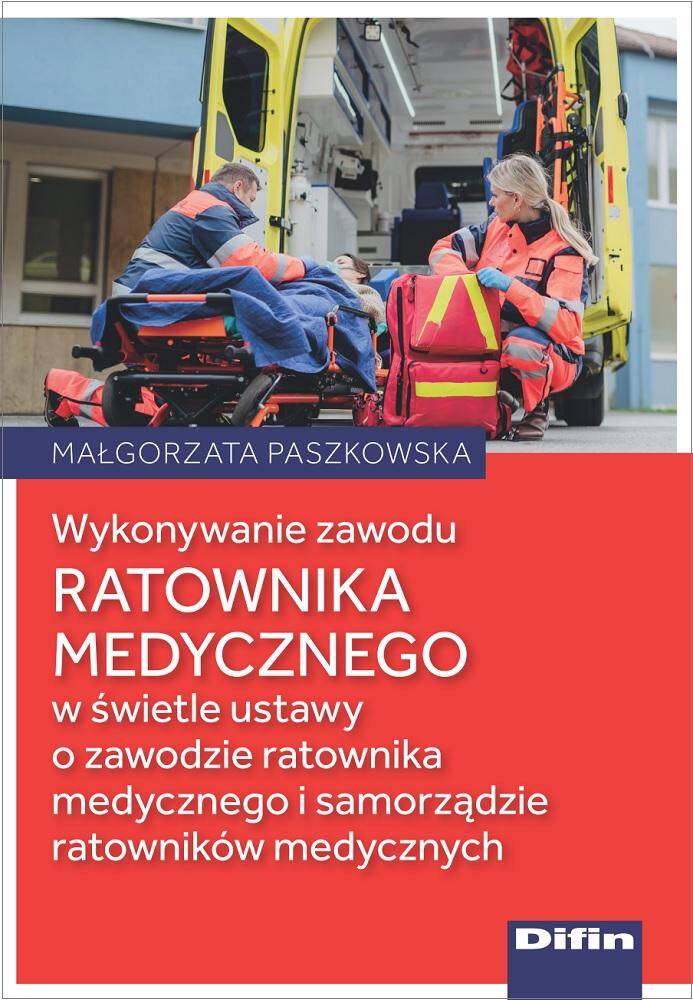 Wykonywanie zawodu ratownika medycznego w świetle ustawy o zawodzie ratownika medycznego i samorządzie ratowników medycznych