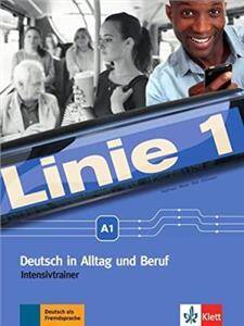 Linie 1 A1. Deutsch in Alltag und Beruf. Intensivtrainer