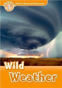 Oxford Read and Discover 5 Wild Weather