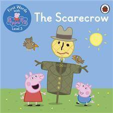 First Words with Peppa Pig Level 3 The Scarecrow