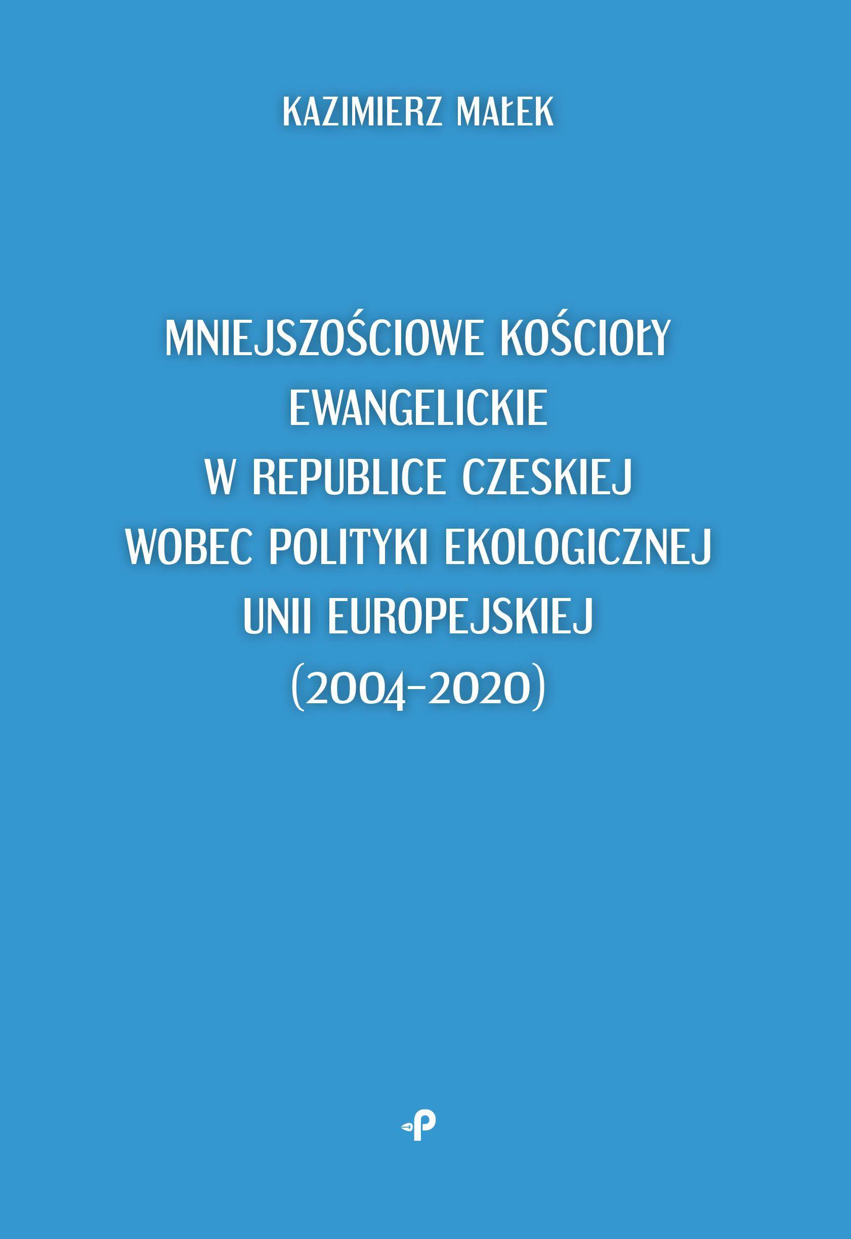 Mniejszościowe kościoły ewangelickie w Republice Czeskiej wobec polityki ekologicznej Unii Europejskiej (2004–2020)