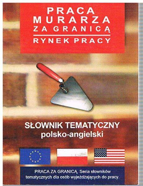 Slownik tematyczny polsko-angielski praca murarza za granica rynek pracy.