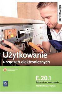 Użytkowanie urządzeń elektronicznych. Kwalifikacja E.20.1.