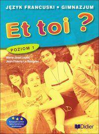Et toi? poziom 1 Język francuski podręcznik Gimnazjum