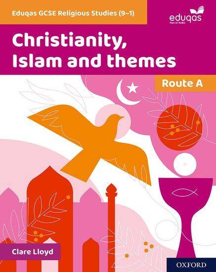 NEW Eduqas GCSE Religious Studies Route A: Christianity, Islam and themes - Student Book