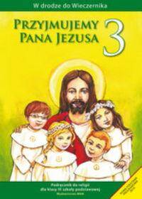 Religia kl.3 Przyjmujemy Pana Jezusa Podręcznik
