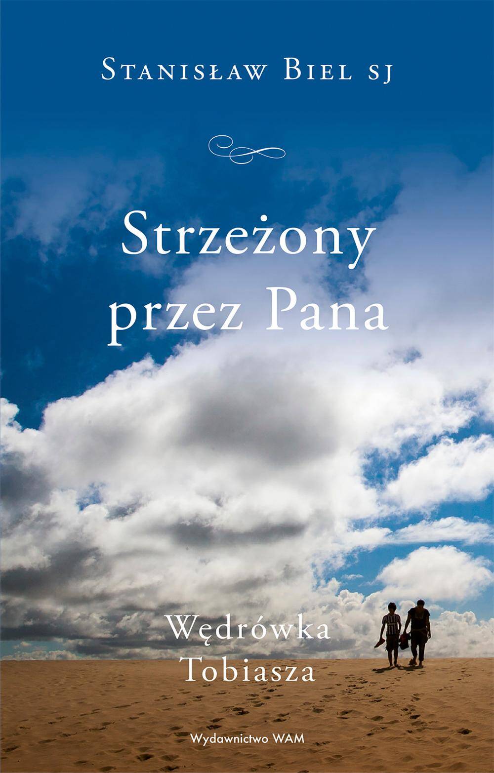 Strzeżony przez Pana. Wędrówka Tobiasza