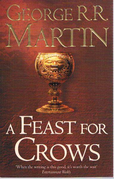 A Feast for Crows : Book 4 of a Song of Ice and Fire/Martin, George R. R.