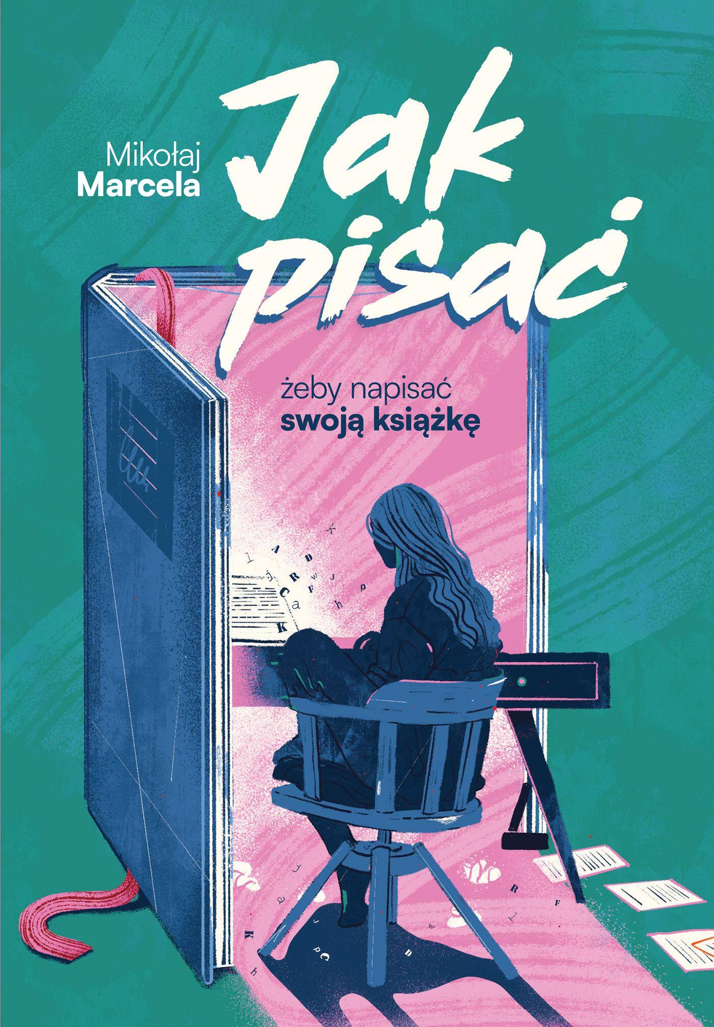 Jak pisać, żeby napisać swoją książkę