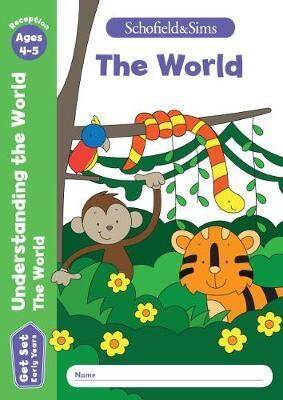 Get Set Understanding the World The World: Reception. Ages 4-5
