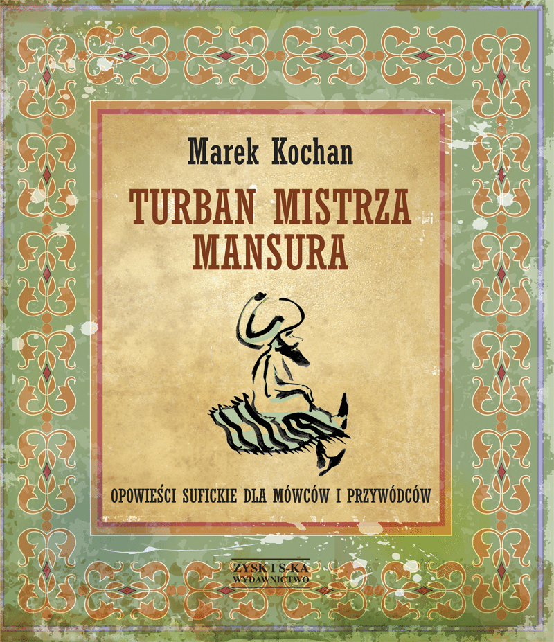 Turban mistrza mansura opowieści sufickie dla mówców i przywódców