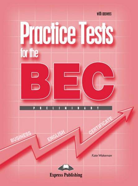 Practice Tests for the BEC Preliminary Student's Book with answers