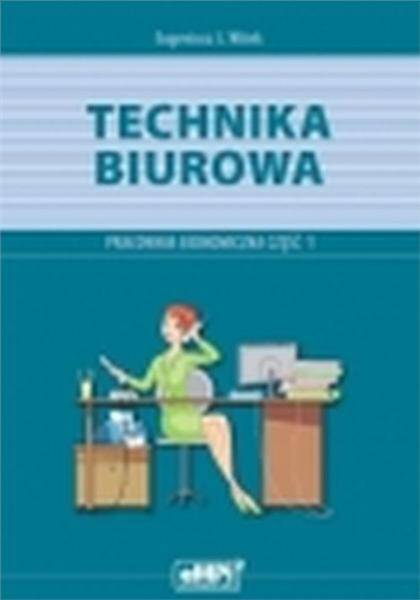 Technika Biurowa. Pracownia Ekonomiczna cz. 1