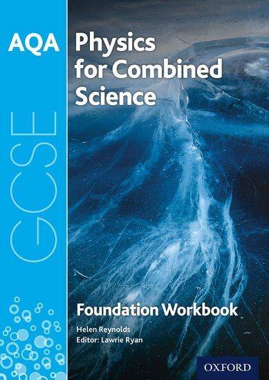 AQA GCSE Physics for Combined Science: Trilogy Foundation Workbook
