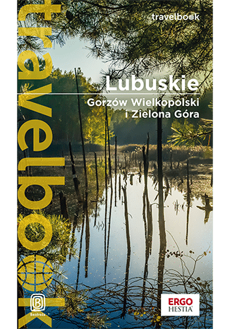Lubuskie. Gorzów Wielkopolski i Zielona Góra. Travelbook