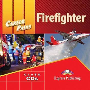 Career Paths Firefighter. Class Audio CDs