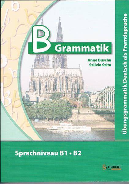B Grammatik.Übungsgrammatik Deutsch als Fremdsprache, Sprachniveau B1/B2