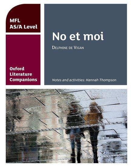 Oxford Literature Companions: A Level French - No et moi