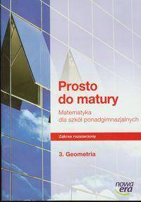 Matematyka Prosto do matury  kl. 1 cz. 3 Podręcznik Geometria zakres rozszerzony