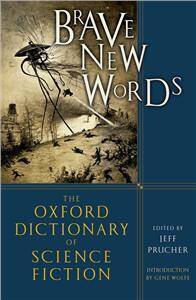 Oxford Dictionary of Science Fiction: Brave New Words